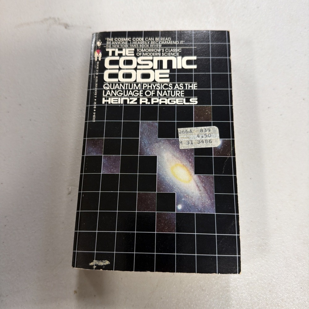 The Cosmic Code: Quantum Physics as the Language of Nature by Heinz R. Pagels
